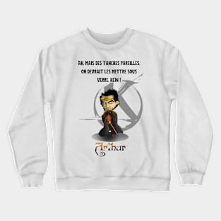 Ah, but tench like that, we should put them under glass, eh! Crewneck Sweatshirt